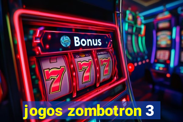 jogos zombotron 3